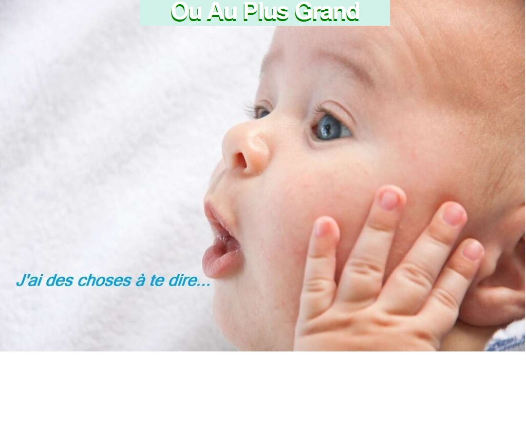 au bébé ou au plus grand